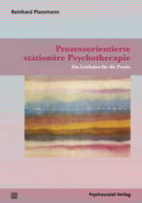 Prozessorientierte stationäre Psychotherapie : Ein Leitfaden für die Praxis (Therapie & Beratung) （2015. 205 S. 21 cm）
