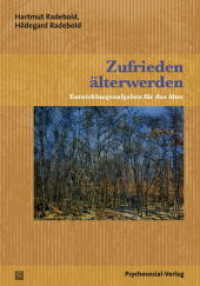 Zufrieden älterwerden : Entwicklungsaufgaben für das Alter (verstehen lernen) （Überarb. u. erw. Neuaufl. 2015. 233 S. 213 mm）