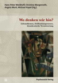 Wo denken wir hin? : Lebensthemen, Zivilisationsprozesse, demokratische Verantwortung (Diskurse der Psychologie) （2015. 332 S. 21 cm）