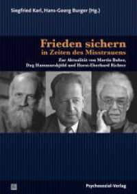 Frieden sichern in Zeiten des Misstrauens : Zur Aktualität von Martin Buber, Dag Hammarskjöld und Horst-Eberhard Richter (Dialog leben) （2014. 140 S. 210 mm）