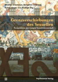 Grenzverschiebungen des Sexuellen : Perspektiven einer jungen Sexualwissenschaft (Beiträge zur Sexualforschung) （2015. 257 S. 210 mm）
