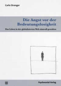Die Angst vor der Bedeutungslosigkeit : Das Leben in der globalisierten Welt sinnvoll gestalten (Psyche und Gesellschaft)