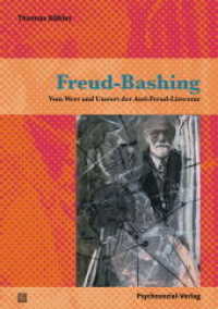 Freud-Bashing : Vom Wert und Unwert der Anti-Freud-Literatur (Bibliothek der Psychoanalyse) （2016. 227 S. 21 cm）