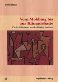 Vom Mobbing bis zur Klimadebatte : Wie das Unbewusste soziales Handeln bestimmt (Psyche und Gesellschaft) （2016. 356 S. 21 cm）