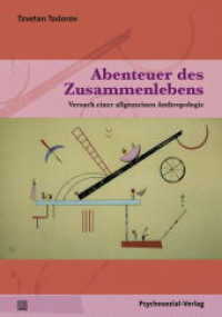 Abenteuer des Zusammenlebens : Versuch einer allgemeinen Anthropologie (Sachbuch Psychosozial) （2015. 218 S. 21 cm）