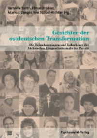 Gesichter der ostdeutschen Transformation : Die Teilnehmerinnen und Teilnehmer der Sächsischen Längsschnittstudie im Porträt (Forschung Psychosozial) （2015. 170 S. 21 cm）