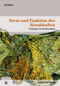 Form und Funktion des Krankhaften : Pathologie als Modalmedium (Psyche und Gesellschaft) （2016. 235 S. 21 cm）