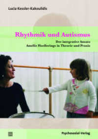 Rhythmik und Autismus : Der integrative Ansatz Amélie Hoellerings in Theorie und Praxis (Therapie & Beratung) （2016. 319 S. 21 cm）