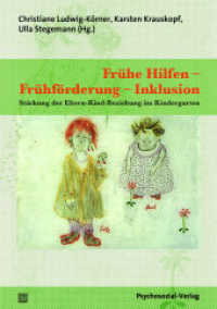 Frühe Hilfen - Frühförderung - Inklusion : Stärkung der Eltern-Kind-Beziehung im Kindergarten (Therapie & Beratung) （2016. 192 S. 21 cm）