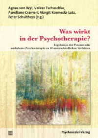 Was wirkt in der Psychotherapie? : Ergebnisse der Praxisstudie ambulante Psychotherapie zu 10 unterschiedlichen Verfahren (Forschung Psychosozial) （2017. 173 S. 21 cm）