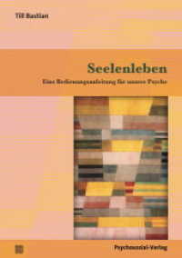 Seelenleben : Eine Bedienungsanleitung für unsere Psyche (verstehen lernen) （2016. 162 S. 21 cm）