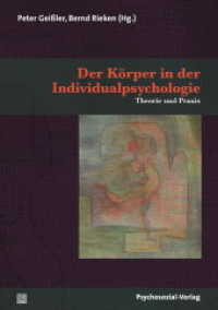 Der Körper in der Individualpsychologie : Theorie und Praxis (Therapie & Beratung) （2017. 290 S. 21 cm）