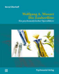 Wolfgang A. Mozart: Die Zauberflöte : Ein psychoanalytischer Opernführer (Imago) （2018. 93 S. 175 mm）