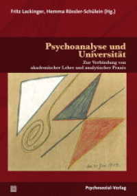 Psychoanalyse und Universität : Zur Verbindung von akademischer Lehre und analytischer Praxis (Bibliothek der Psychoanalyse) （2017. 210 S. 210 mm）