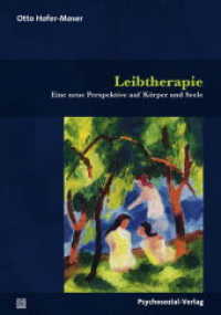 Leibtherapie : Eine neue Perspektive auf Körper und Seele (Forum Körperpsychotherapie) （2018. 296 S. 210 mm）
