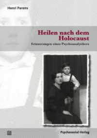 Heilen nach dem Holocaust : Erinnerungen eines Psychoanalytikers (Haland & Wirth) （2017. 319 S. 210 mm）