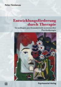 Entwicklungsförderung durch Therapie : Grundlagen psychoanalytisch-systemischer Psychotherapie (Therapie & Beratung) （2017. 232 S. 210 mm）