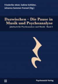 Dazwischen - Die Pause in Musik und Psychoanalyse (Jahrbuch für Psychoanalyse und Musik .2) （2018. 136 S. 210 mm）