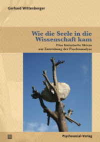 Wie die Seele in die Wissenschaft kam : Eine historische Skizze zur Entstehung der Psychoanalyse (Bibliothek der Psychoanalyse) （2018. 351 S. 210 mm）