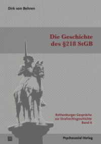 Die Geschichte des §218 StGB (Rothenburger Gespräche zur Strafrechtsgeschichte .4) （2020. 544 S. 210 mm）