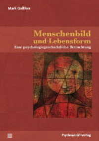 Menschenbild und Lebensform : Eine psychologiegeschichtliche Betrachtung (Diskurse der Psychologie) （2018. 374 S. 210 mm）