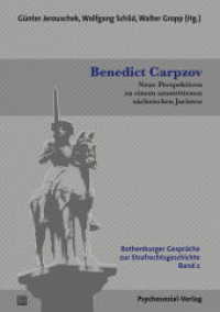 Benedict Carpzov : Neue Perspektiven zu einem umstrittenen sächsischen Juristen (Rothenburger Gespräche zur Strafrechtsgeschichte .2) （2021. 320 S. 210 mm）