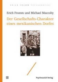 Der Gesellschafts-Charakter eines mexikanischen Dorfes (Erich Fromm psychosozial) （2019. 487 S. 21 cm）
