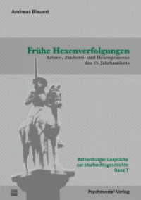 Frühe Hexenverfolgungen : Ketzer-, Zauberei- und Hexenprozesse des 15. Jahrhunderts. Rothenburger Gespräche zur Strafrechtsgeschichte, Band 7 (Rothenburger Gespräche zur Strafrechtsgeschichte 7) （2020. 183 S. 21 cm）