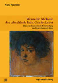 Wenn die Melodie des Abschieds kein Gehör findet : Eine psychoanalytische Untersuchung zur Eingewöhnung in Kitas (Psychoanalytische Pädagogik) （2019. 361 S. 21 cm）