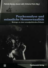 Psychoanalyse und männliche Homosexualität : Beiträge zu einer sexualpolitischen Debatte (Bibliothek der Psychoanalyse) （2019. 330 S. 210 mm）
