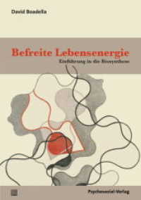 Befreite Lebensenergie : Einführung in die Biosynthese (Forum Körperpsychotherapie) （2019. 286 S. 210 mm）