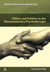 Fühlen und Erleben in der Humanistischen Psychotherapie (Therapie & Beratung) （2019. 221 S. 210 mm）