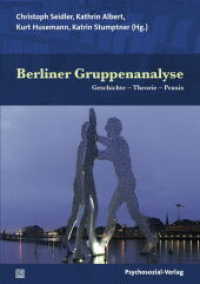 Berliner Gruppenanalyse : Geschichte - Theorie - Praxis (Forum Psychosozial) （2019. 357 S. 210 mm）