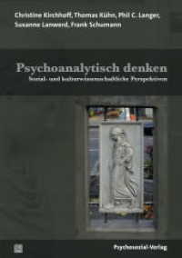 Psychoanalytisch denken : Sozial- und kulturwissenschaftliche Perspektiven (Forum Psychosozial) （2019. 160 S. 210 mm）
