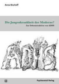 Die Jungenkrankheit der Moderne? : Zur Dekonstruktion von ADHS (Forschung Psychosozial) （2019. 216 S. 21 cm）