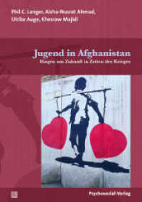 Jugend in Afghanistan : Ringen um Zukunft in Zeiten des Krieges (Forschung Psychosozial) （2021. 358 S. 21 cm）