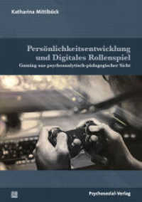 Persönlichkeitsentwicklung und Digitales Rollenspiel : Gaming aus psychoanalytisch-pädagogischer Sicht (Psychoanalytische Pädagogik) （2020. 155 S. 21 cm）