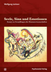 Seele, Sinn und Emotionen : Essays zu Grundfragen der Humanwissenschaften (Dialektik der Be-Hinderung) （2020. 330 S. 210 mm）