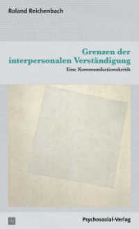 Grenzen der interpersonalen Verständigung : Eine Kommunikationskritik (Diskurse der Psychologie) （2020 190 S.  205 mm）