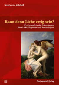 Kann denn Liebe ewig sein? : Psychoanalytische Erkundungen über Liebe, Begehren und Beständigkeit (Bibliothek der Psychoanalyse) （2020. 231 S. 210 mm）