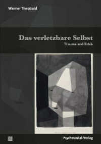 Das verletzbare Selbst : Trauma und Ethik (Forum Psychosozial) （2020. 206 S. 210 mm）