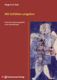 Mit Gefühlen umgehen : Praxis der Emotionsregulation in der Psychotherapie (CIP-Medien) （2021. 295 S. 210 mm）