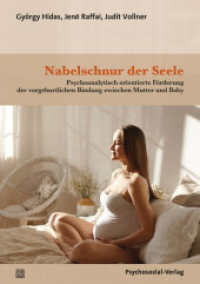 Nabelschnur der Seele : Psychoanalytisch orientierte Förderung der vorgeburtlichen Bindung zwischen Mutter und Baby (Forum Psychosozial) （2021. 247 S. 210 mm）