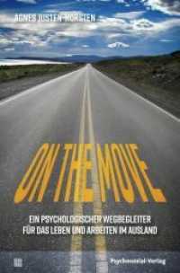 On the Move : Ein psychologischer Wegbegleiter für das Leben und Arbeiten im Ausland (verstehen lernen) （2022. 173 S. 190 mm）