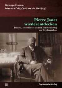 Pierre Janet wiederentdecken : Trauma, Dissoziation und ein Brückenschlag zur Psychoanalyse (Forum Psychosozial) （2022. 435 S. 210 mm）