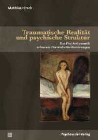 Traumatische Realität und psychische Struktur : Zur Psychodynamik schwerer Persönlichkeitsstörungen (Bibliothek der Psychoanalyse) （2022. 253 S. 210 mm）