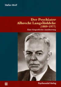 Der Psychiater Albrecht Langelüddeke (1889-1977) : Eine biografische Annäherung (Forschung Psychosozial) （2021. 114 S. 210 mm）