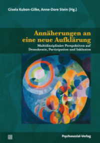 Annäherungen an eine neue Aufklärung : Multidisziplinäre Perspektiven auf Demokratie, Partizipation und Inklusion. Festschrift für Willehad Lanwer (Forum Psychosozial) （2022. 394 S. 210 mm）