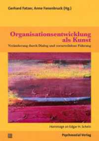 Organisationsentwicklung als Kunst : Veränderung durch Dialog und vorurteilslose Führung. Hommage an Edgar H. Schein (Therapie & Beratung) （2024. 300 S. 210 mm）