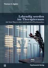 Lebendig werden im Therapieraum : Auf dem Weg zu einer ontologischen Psychoanalyse (Bibliothek der Psychoanalyse) （2025. 270 S. 210 mm）